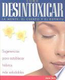 Libro de Cómo Desintoxicar La Mente, El Cuerpo Y El Espíritu