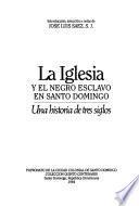 Libro de La Iglesia Y El Negro Esclavo En Santo Domingo