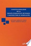 Libro de Constitucionalidad De La Prisión Permanente Revisable Y Razones Para Su Derogación.