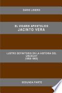 Libro de El Vicario Apostolico Jacinto Vera, Lustro Definitorio En La Historia Del Uruguay (1859 1863), Segunda Parte