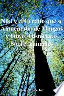 Libro de Niki Y El Cerdito Que Se Alimentaba De Mangos Y Otras Historietas Sobre Animales