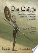 Libro de Don Quijote: Locuras, Mentiras, Amores, Curación Y Muerte