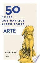 Libro de 50 Cosas Que Hay Que Saber Sobre Arte