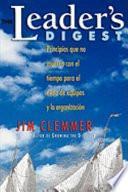 Libro de The Leader S Digest: Principios Que No Mueren Con El Tiempo Para El Xito De Equipos Y La Organizacin