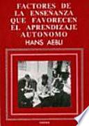 Libro de Factores De La Enseñanza Que Favorecen El Aprendizaje Autónomo