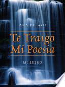 Libro de Te Traigo Mi Poesia