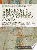 Libro de Orígenes Y Desarrollo De La Guerra Santa En La Península Ibérica