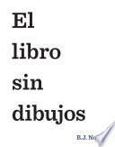 Libro de El Libro Sin Dibujos (edición Mexicana)