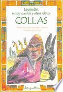 Libro de Leyendas, Mitos, Cuentos Y Otros Relatos Collas / Legends, Myths, Stories And Other Relations Collas