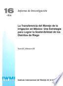Libro de La Transferencia Del Manejo De La Irrigacion En Mexico: Una Estrategia Para Lograr La Sostenibilidad De Los Distritos De Riego. In Spanish
