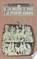Libro de De Los Orígenes De Roma A Las Invasiones Bárbaras