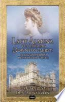Libro de Lady Almina Y La Verdadera Downton Abbey