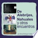 Libro de De Alebrijes, Nahuales Y Otros Encuentros