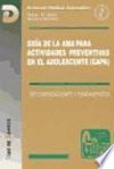 Libro de Guía De La Ama Para Actividades Preventivas En El Adolescente (gapa)