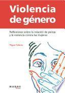 Libro de Violencia De Género. Reflexiones Sobre La Relación De Pareja Y La Violencia Contra Las Mujeres