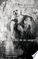 Libro de Bajo La Luz De Mi Sangre