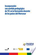 Libro de Incorporación Con Sentido Pedagógico De Tic En La Formación Docente De Los Países Del Mercosur