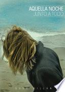 Libro de Aquella Noche Junto A Todo