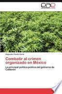 Libro de Combatir Al Crimen Organizado En México