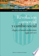 Libro de Revolución Comercial Y Cambio Social: Aragón Y El Mundo Mediterráneo (siglos Xiv Xv)