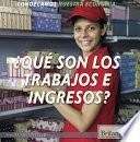 Libro de ¿qué Son Los Trabajos E Ingresos? (what Are Jobs And Earnings?)