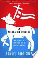 Libro de La Agenda Del Cordero: Por Que Jesus Le Llama A Una Vida De Rectitud Y Justicia = The Lamb S Agenda
