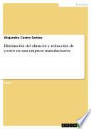 Libro de Eliminación Del Almacén Y Reducción De Costos En Una Empresa Manufacturera