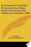 Libro de La Economia Y Los Medios De Aumentar Las Rentas Publicas De Athenas, Dos Tratados De Xenofonte (1786)