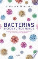 Libro de Bacterias, Bichos Y Otros Amigos (edición Mexicana)