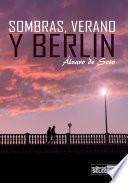 Libro de Sombras, Verano Y Berlín