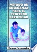 Libro de Método De Enseñanza Para El Profesor Particular