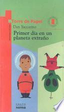 Libro de Primer Día En Un Planeta Extraño