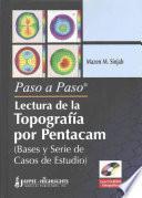 Libro de Paso A Paso Lectura De La Topografía Por Pentacam