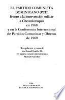 Libro de El Partido Comunista Dominicano (pcd) Frente A La Intervención Militar A Checoslovaquia En 1968 Y En La Conferencia Internacional De Partidos Comunistas Y Obreros De 1969
