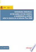 Libro de Actividades Didácticas En Las Aulas Y En Los Centros Y Rendimientos Y Actitud Ante La Ciencia En El Informe Pisa 2006