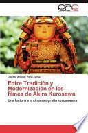 Libro de Entre Tradición Y Modernización En Los Filmes De Akira Kurosawa