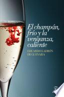 Libro de El Champán, Frío Y La Venganza, Caliente