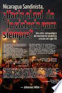 Libro de Nicaragua Sandinista, ¿hacia El Sol De La Victoria Para Siempre?
