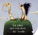 Libro de La Cosa Que Más Duele Del Mundo