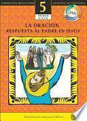 Libro de Manual 5. La Oración, Respuesta Al Padre En Jesús
