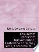 Libro de Los Salmos Traducidos Nuevamente Al Castellano En Verso Y Prosa, Conforme Al Sentido Literal