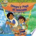Libro de Diego Y Papi Al Rescate (diego And Papi To The Rescue)