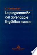 Libro de La Programación Del Aprendizaje Lingüístico Escolar