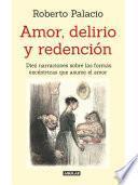 Libro de Amor, Delirio Y Redención