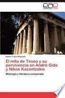 Libro de El Mito De Teseo Y Su Pervivencia En André Gide Y Nikos Kazantzakis