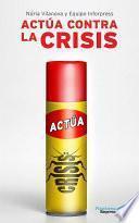 Libro de Actúa Contra La Crisis
