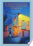 Libro de El Espantasánchez Y Otros Inventos De Bruno