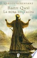 Libro de Banu Qasi. La Hora Del Califa