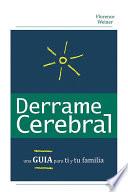 Libro de Derrame Cerebral: Una Guía Para Ti Y Tu Familia