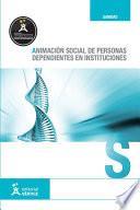 Libro de Animación Social De Personas Dependientes En Instituciones
